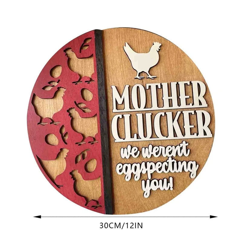 Mother Clucker Welcome Sign