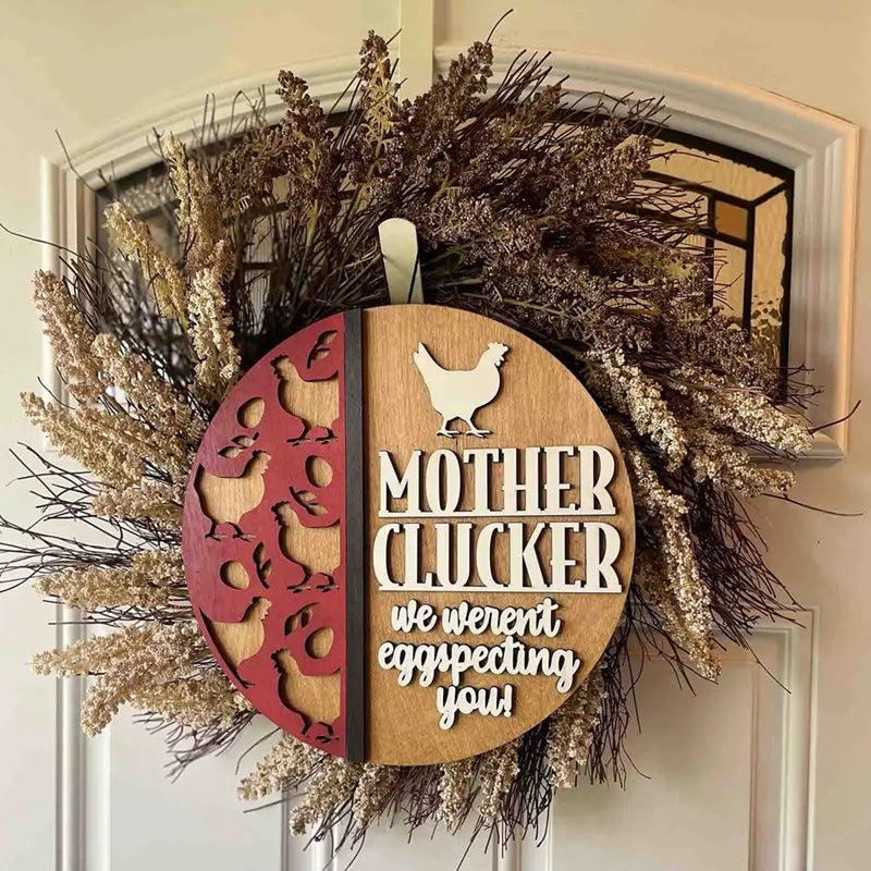 Mother Clucker Welcome Sign